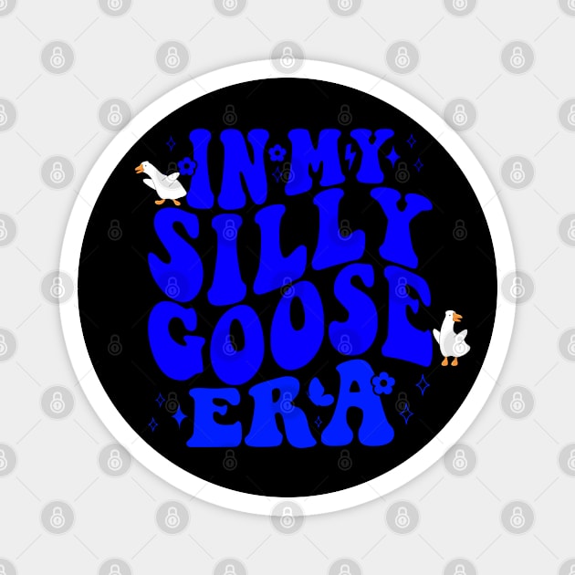 In My Silly Goose Era Magnet by VisionDesigner